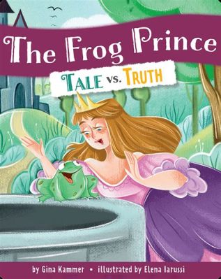 The Frog Prince - A Tale of Transformation and Unlikely Friendship From 7th Century France!