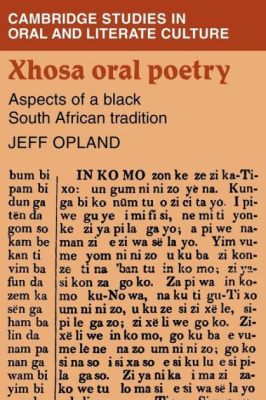  Xhosa's Tears! Une Exploration Poétique d'un Conte Folklorique Sud-Africain du 18ème Siècle