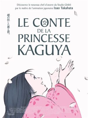 Le Conte de la Princesse Kaguya: Un Voyage Céleste et une Séparation Tragique!