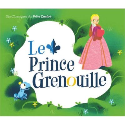  Le Prince Grenouille: Un Conte qui Saisit le Coeur avec sa Magie Simple et son Message Touchant!